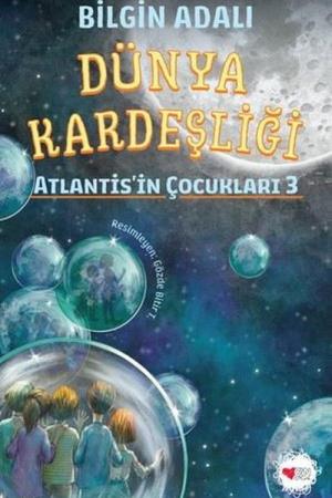 Dünya Kardeşliği / Atlantis'in Çocukları 3