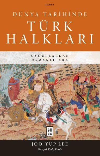 Dünya Tarihinde Türk Halkları Uygurlardan Osmanlılara