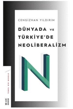 Dünyada ve Türkiye'de Neoliberalizm