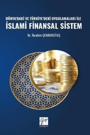 Dünya'daki ve Türkiye'deki Uygulamaları ile İslami Finansal Sistem