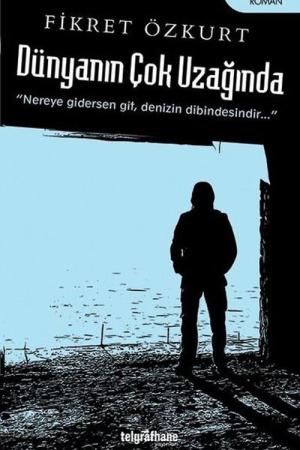 Dünyanın Çok Uzağında