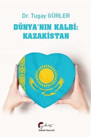 Dünyanın Kalbi: Kazakistan