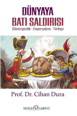 Dünyaya Batı Saldırısı Sömürgecilik- Emperyalizm-Türkiye