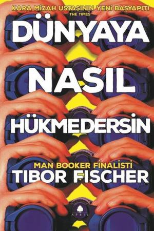 Dünyaya Nasıl Hükmedersin