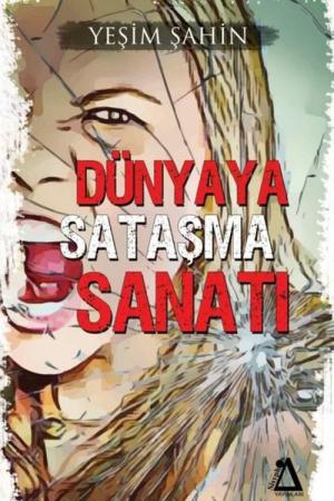 Dünyaya Sataşma Sanatı