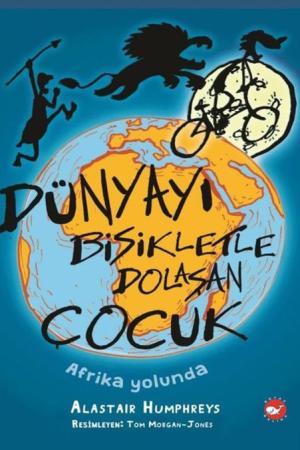 Dünyayı Bisikletle Dolaşan Çocuk / Afrika Yolunda