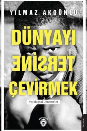 Dünyayı Tersine Çevirmek Varoluşsal Denemeler