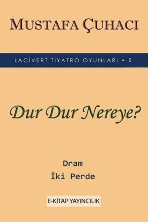 Dur Dur Nereye?