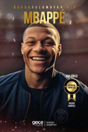 Durdurulamayan Hız Kylian Mbappé
