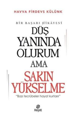 Düş Yanında Olurum Ama Sakın Yükselme