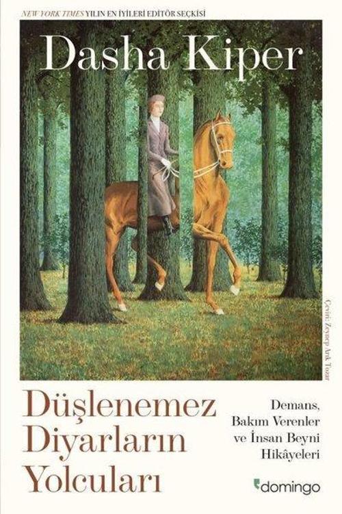 Düşlenemez Diyarların Yolcuları Demans, Bakım Verenler ve İnsan Beyni Hikayeleri
