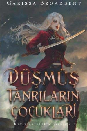 Düşmüş Tanrıların Çocukları / Kayıp Kalplerin Savaşı 2 (Ciltli)