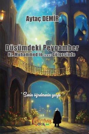 Düşümdeki Peygamber Hz.Muhammed'in (s.a.v.) Gölgesinde