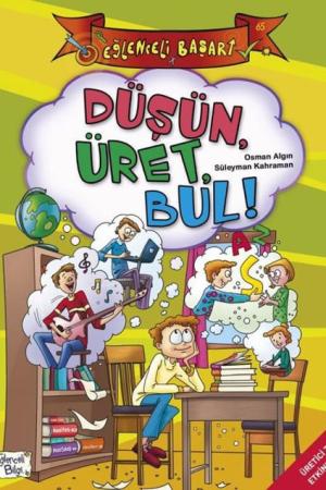 Düşün, Üret, Bul!