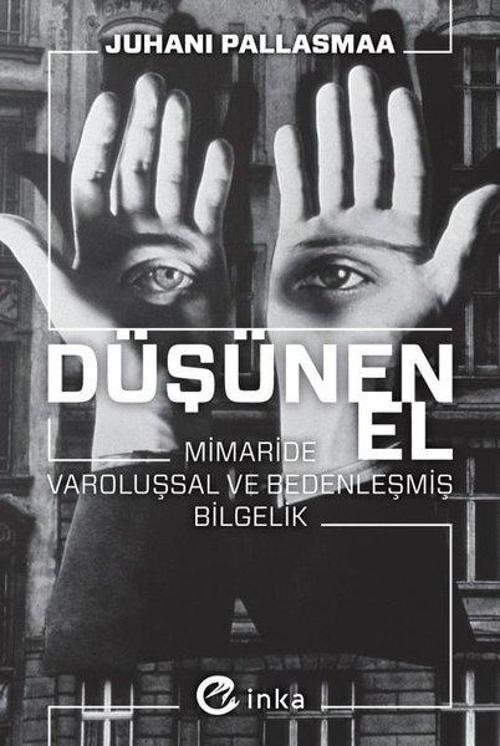 Düşünen El: Mimaride Varoluşsal ve Bedenleşmiş Bilgelik