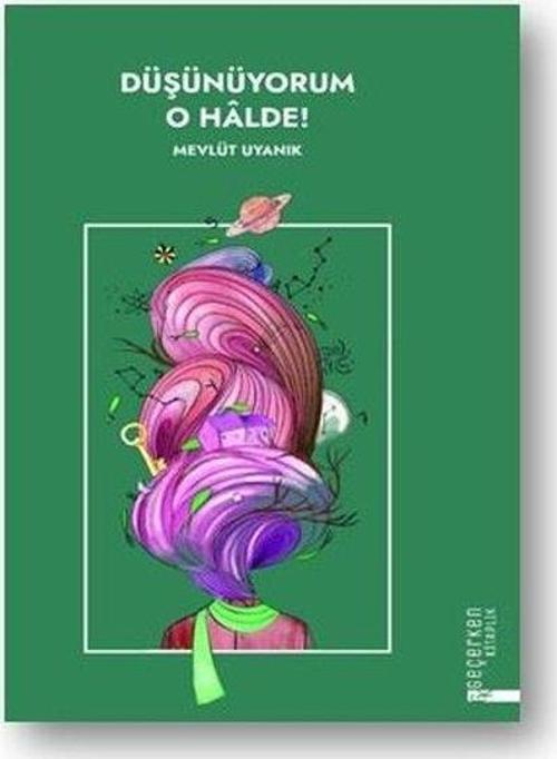 Düşünüyorum O Halde !