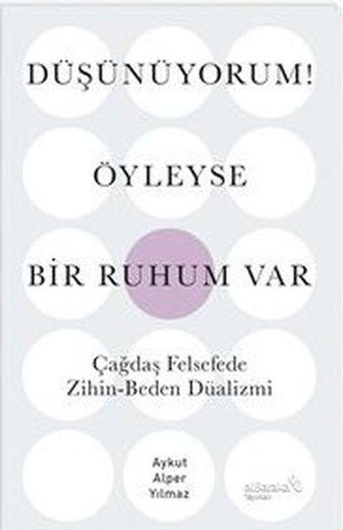 Düşünüyorum! Öyleyse Bir Ruhum Var