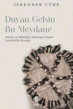 Duyan Gelsin Bu Meydane Anlatı ve Müziğin Hafızayı İnşası: Cerrahilik Üzerine