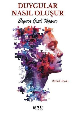 Duygular Nasıl Oluşur Beynin Gizli Yaşamı