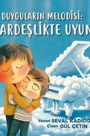 Duyguların Melodisi : Kardeşlikte Uyum