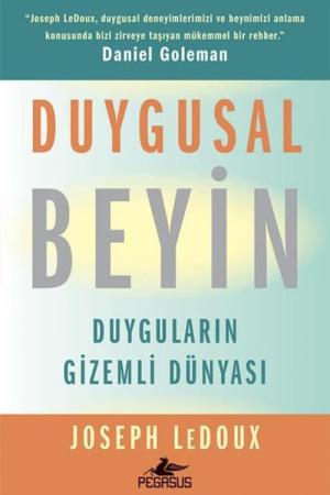 Duygusal Beyin Duyguların Gizemli Dünyası