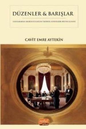 Düzenler - Barışlar Diplomatik Arabuluculuğun Tarihsel Sosyolojik Bir İncelemesi