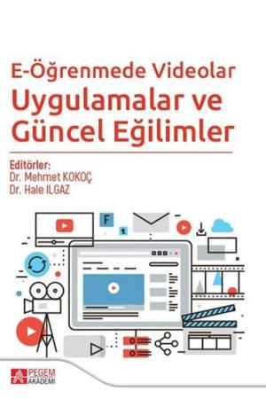 E-Öğrenmede Videolar Uygulamalar ve Güncel Eğilimler