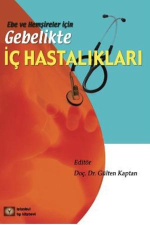 Ebe ve Hemşireler için Gebelikte İç Hastalıkları