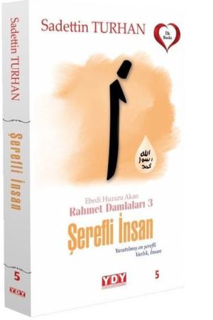 Ebedi Huzura Akan Rahmet Damlaları 3 Şerefli İnsan