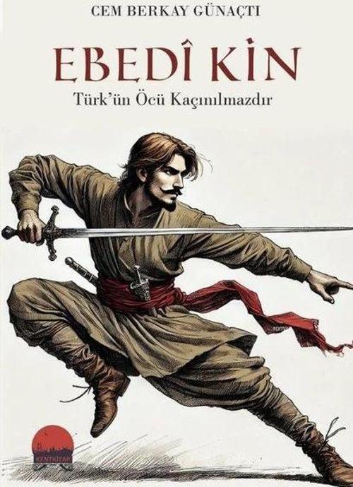 Ebedi Kin Türk'ün Öcü Kaçınılmazdır