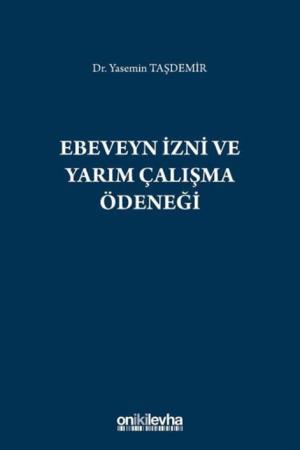 Ebeveyn İzni ve Yarım Çalışma Ödeneği
