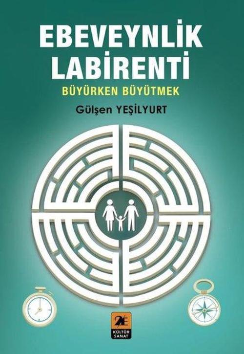 Ebeveynlik Labirenti Büyürken Büyütmek