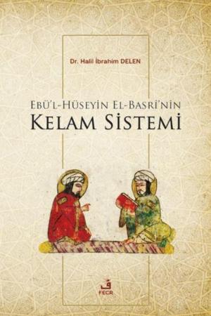 Ebü'l-Hüseyin el-Basrî'nin Kelam Sistemi