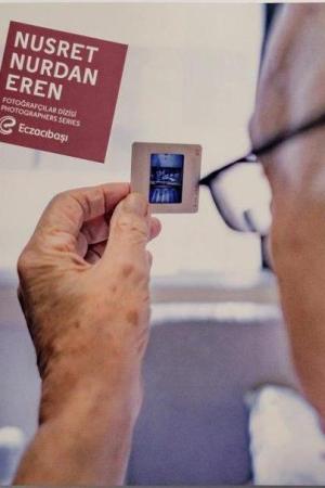 Eczacıbaşı Fotoğrafçılar Dizisi 14: Nusret Nurdan Eren