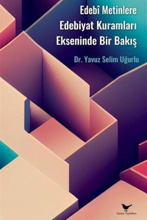 Edebî Metinlere Edebiyat Kuramları Ekseninde Bir Bakış