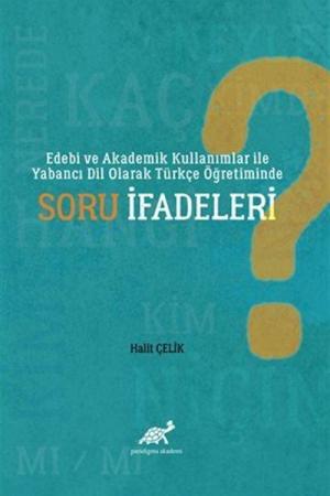 Edebi ve Akademik Kullanımlar İle Yabancı Dil Olarak Türkçe Öğretiminde Soru İfadeleri