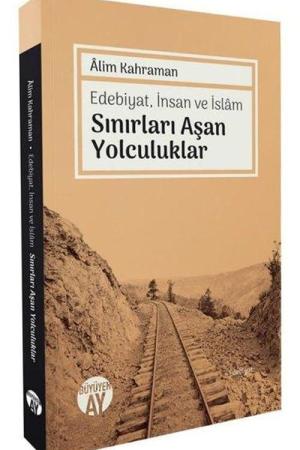 Edebiyat, İnsan ve İslam Sınırları Aşan Yolculuklar
