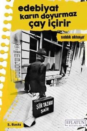 Edebiyat Karın Doyurmaz Çay İçirir