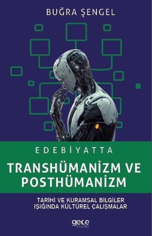 Edebiyatta Transhümanizm ve Posthümanizm