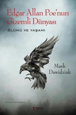 Edgar Allan Poe'nun Gizemli Dünyası Ölümü ve Yaşamı