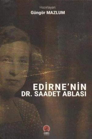 Edirne’nin Dr. Saadet Ablası