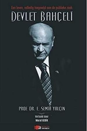 Een Leven, Volledig Toegewijd Aan De Publieke Zaak Devlet Bahçeli