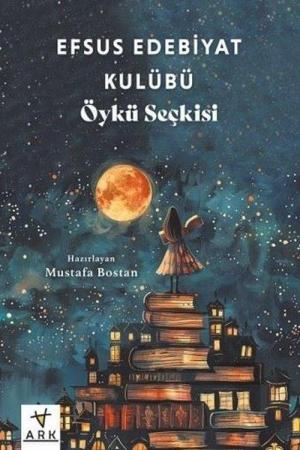 Efsus Edebiyat Kulübü Öykü Seçkisi