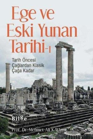 Ege Ve Eski Yunan Tarihi-1 Tarih Öncesi Çağlardan Klasik Çağa Kadar
