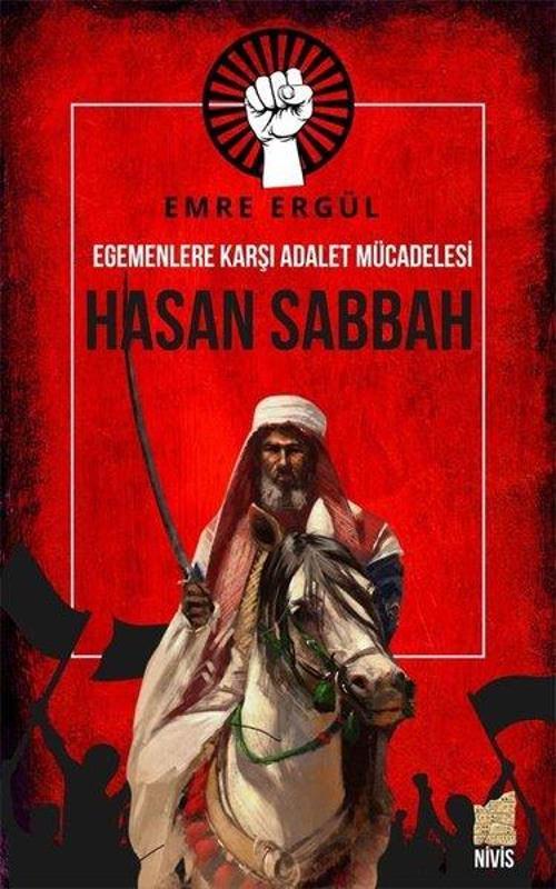 Egemenlere Karşı Adalet Mücadelesi Hasan Sabbah