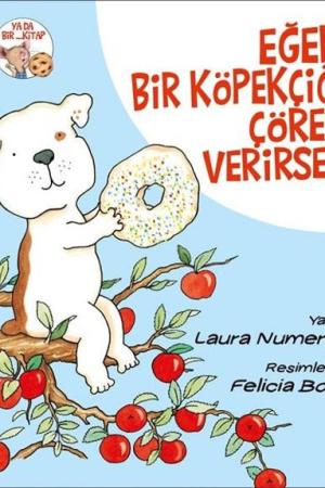 Eğer Bir Köpekçiğe Çörek Verirsen