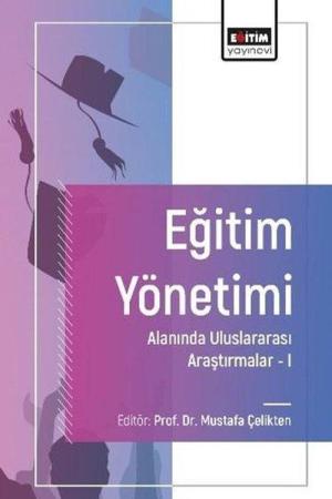 Eğitim Yönetimi Alanında Uluslararası Araştırmalar I