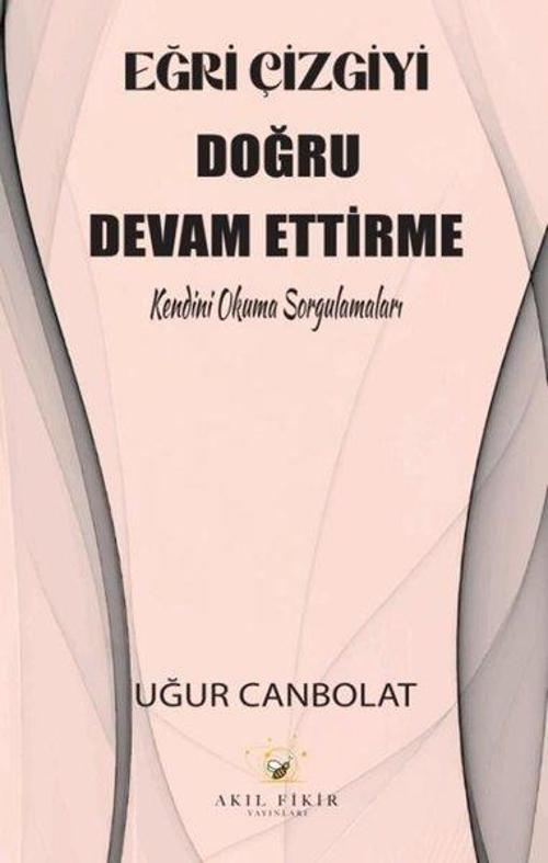Eğri Çizgiyi Doğru Devam Ettirme Kendini Okuma Sorgulamaları