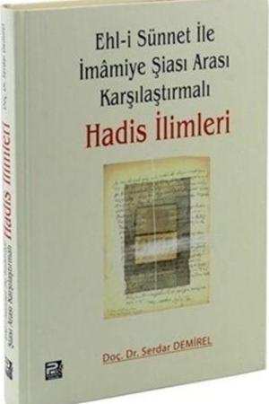 Ehl-i Sünnet ile İmamiye Şiası Arası Karşılaştırmalı Hadis İlimleri
