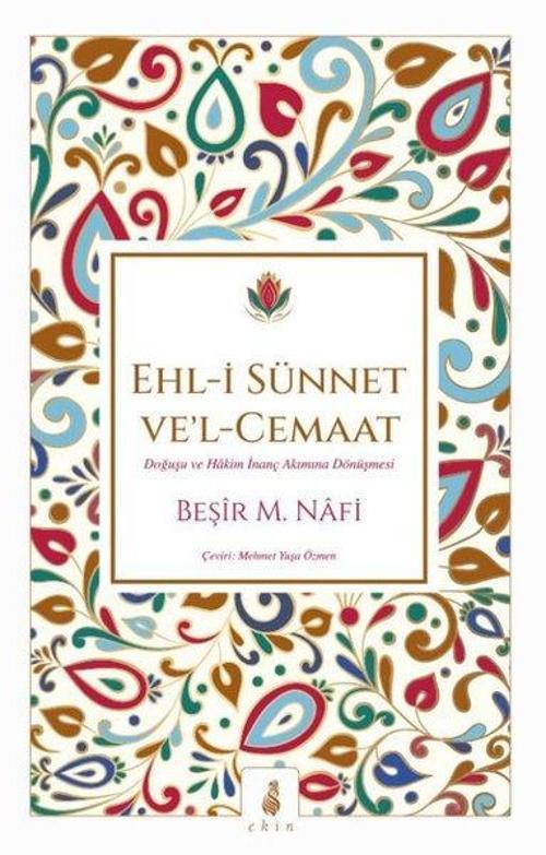 Ehl-i Sünnet Vel-Cemaat Doğuşu ve Hakim İnanç Akımına Dönüşmesi